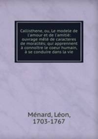 Callisthene, ou, Le modele de l