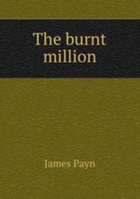 The burnt million