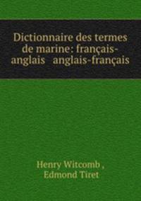 Dictionnaire des termes de marine: francais-anglais & anglais-francais
