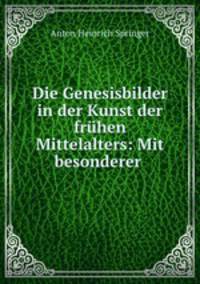 Die Genesisbilder in der Kunst der fruhen Mittelalters: Mit besonderer .