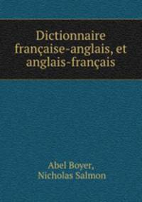 Dictionnaire francaise-anglais, et anglais-francais