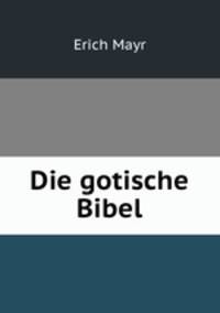 Die gotische Bibel.