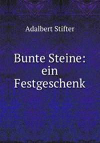 Bunte Steine. ein Festgeschenk
