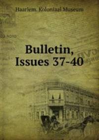 Bulletin, Issues 37-40
