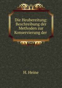 Die Heubereitung: Beschreibung der Methoden zur Konservierung der .