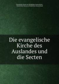 Die evangelische Kirche des Auslandes und die Secten