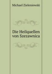 Die Heilquellen von Szezawnica