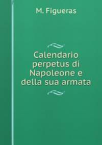 Calendario perpetus di Napoleone e della sua armata
