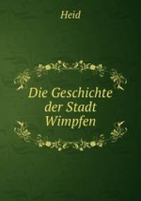 Die Geschichte der Stadt Wimpfen