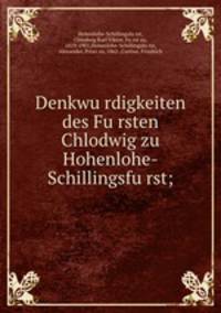 Denkwu?rdigkeiten des Fu?rsten Chlodwig zu Hohenlohe-Schillingsfu?rst;