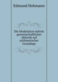Die Modulation mittels gemeinschaftlicher Akkorde auf arithmetischer Grundlage