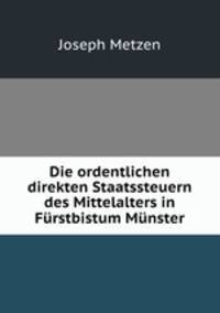 Die ordentlichen direkten Staatssteuern des Mittelalters in Furstbistum Munster