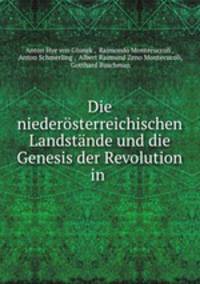 Die niederosterreichischen Landstande und die Genesis der Revolution in .