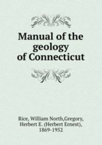 Manual of the geology of Connecticut