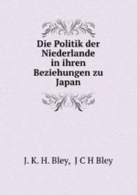 Die Politik der Niederlande in ihren Beziehungen zu Japan