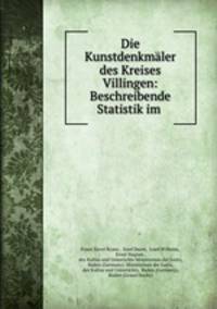 Die Kunstdenkmaler des Kreises Villingen: Beschreibende Statistik im .