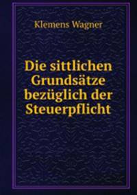 Die sittlichen Grundsatze bezuglich der Steuerpflicht.