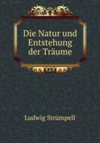 Die Natur und Entstehung der Traume