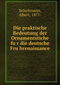 Die praktische Bedeutung der Ornamentstiche fu?r die deutsche Fru?hrenaissance