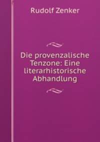 Die provenzalische Tenzone: Eine literarhistorische Abhandlung