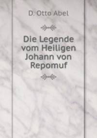 Die Legende vom Heiligen Johann von Repomuf