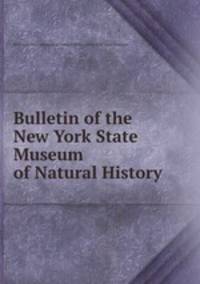 Bulletin of the New York State Museum of Natural History