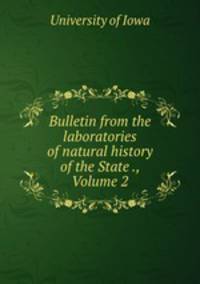 Bulletin from the laboratories of natural history of the State ., Volume 2