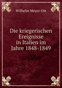 Die kriegerischen Ereignisse in Italien im Jahre 1848-1849