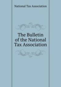 The Bulletin of the National Tax Association