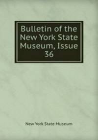 Bulletin of the New York State Museum, Issue 36