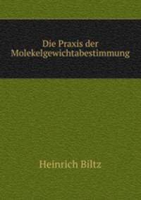 Die Praxis der Molekelgewichtabestimmung