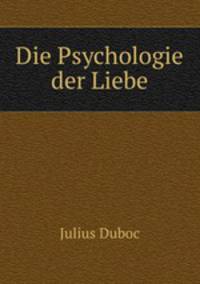 Die Psychologie der Liebe