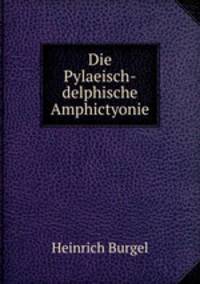 Die Pylaeisch-delphische Amphictyonie