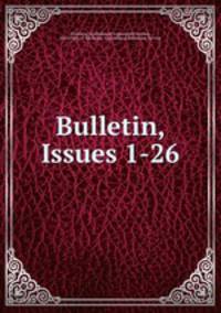 Bulletin, Issues 1-26