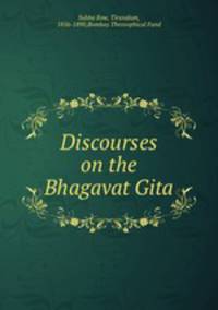 Discourses on the Bhagavat Gita