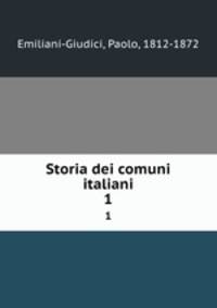 Storia dei comuni italiani. 1