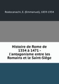 Histoire de Rome de 1354 a 1471 - l
