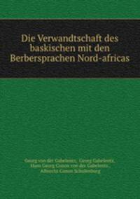 Die Verwandtschaft des baskischen mit den Berbersprachen Nord-africas