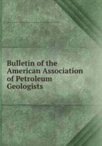 Bulletin of the American Association of Petroleum Geologists
