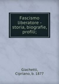 Fascismo liberatore - storia, biografie, profili;