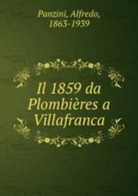 Il 1859 da Plombieres a Villafranca