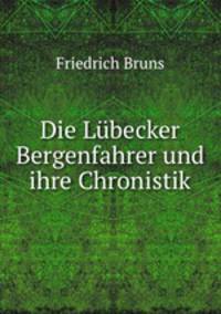 Die Lubecker Bergenfahrer und ihre Chronistik