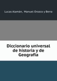 Diccionario universal de historia y de Geografia.