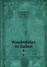 Wanderjahre in Italien. 4