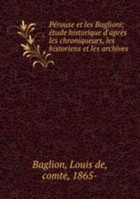 Perouse et les Baglioni; etude historique d