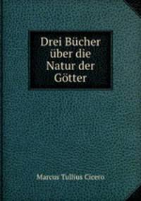 Drei Bucher uber die Natur der Gotter