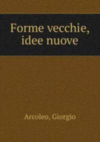 Forme vecchie, idee nuove