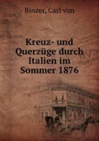 Kreuz- und Querzuge durch Italien im Sommer 1876