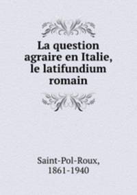 La question agraire en Italie, le latifundium romain
