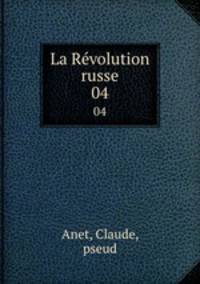 La Rvolution russe. 04